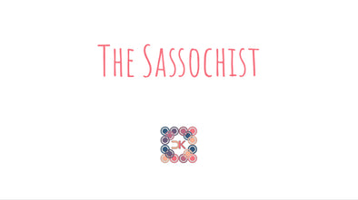 The Sassochist